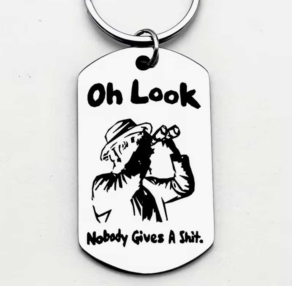 3/$25 Oh Look Nobody Gives A S*** Stainless Steel Keychain NEW